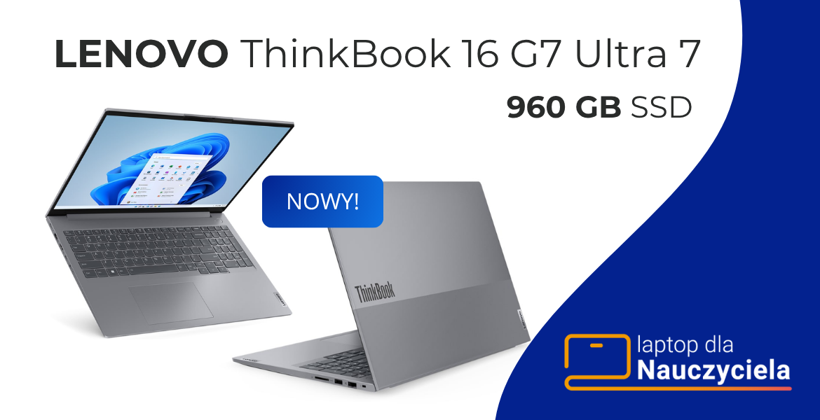 laptop dla nauczyciela  - Lenovo ThinkBook 16 G7 Ultra 7