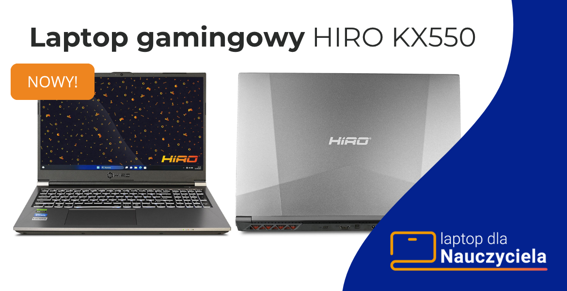 laptop dla nauczyciela  - Nowy Laptop gamingowy HIRO KX550